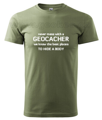 Never Mess With A Geocacher T-shirt - 2